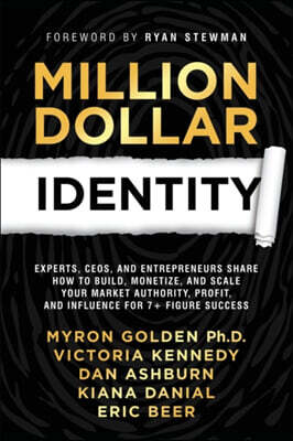 Jamie Wolf LLC Million Dollar Identity: Experts, CEOs, and Entrepreneurs Share How to Build, Monetize, and Scale Your Market Authority, Profit, and Influence