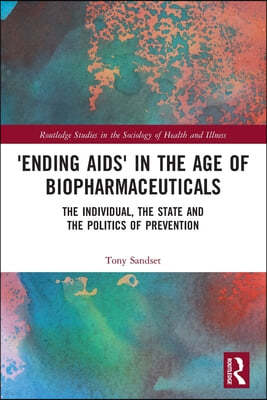 Ending AIDS in the Age of Biopharmaceuticals