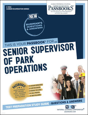 Senior Supervisor of Park Operations (C-1694): Passbooks Study Guide Volume 1694
