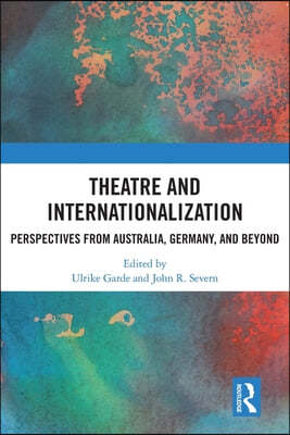 Theatre and Internationalization: Perspectives from Australia, Germany, and Beyond