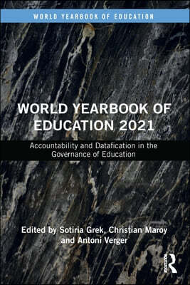 World Yearbook of Education 2021: Accountability and Datafication in the Governance of Education