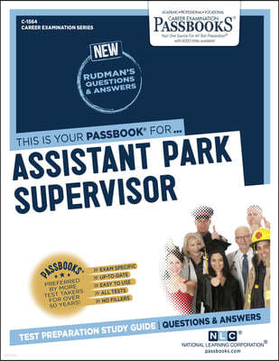 Assistant Park Supervisor (C-1564): Passbooks Study Guide Volume 1564