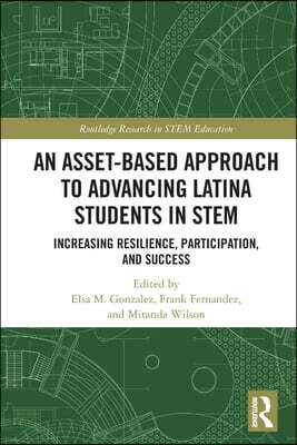 Asset-Based Approach to Advancing Latina Students in STEM