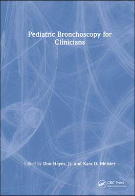 Pediatric Bronchoscopy for Clinicians