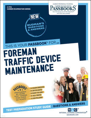 Foreman Traffic Device Maintenance (C-1712): Passbooks Study Guide Volume 1712