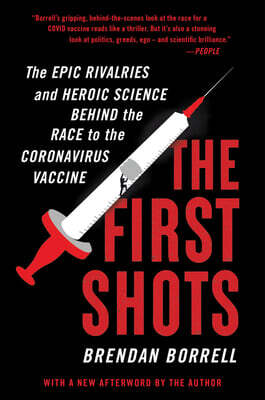 Mariner Books The First Shots: The Epic Rivalries and Heroic Science Behind the Race to the Coronavirus Vaccine