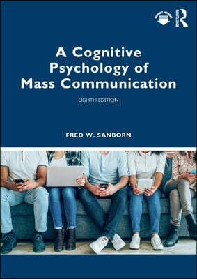 A Cognitive Psychology of Mass Communication