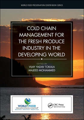 Cold Chain Management for the Fresh Produce Industry in the Developing World