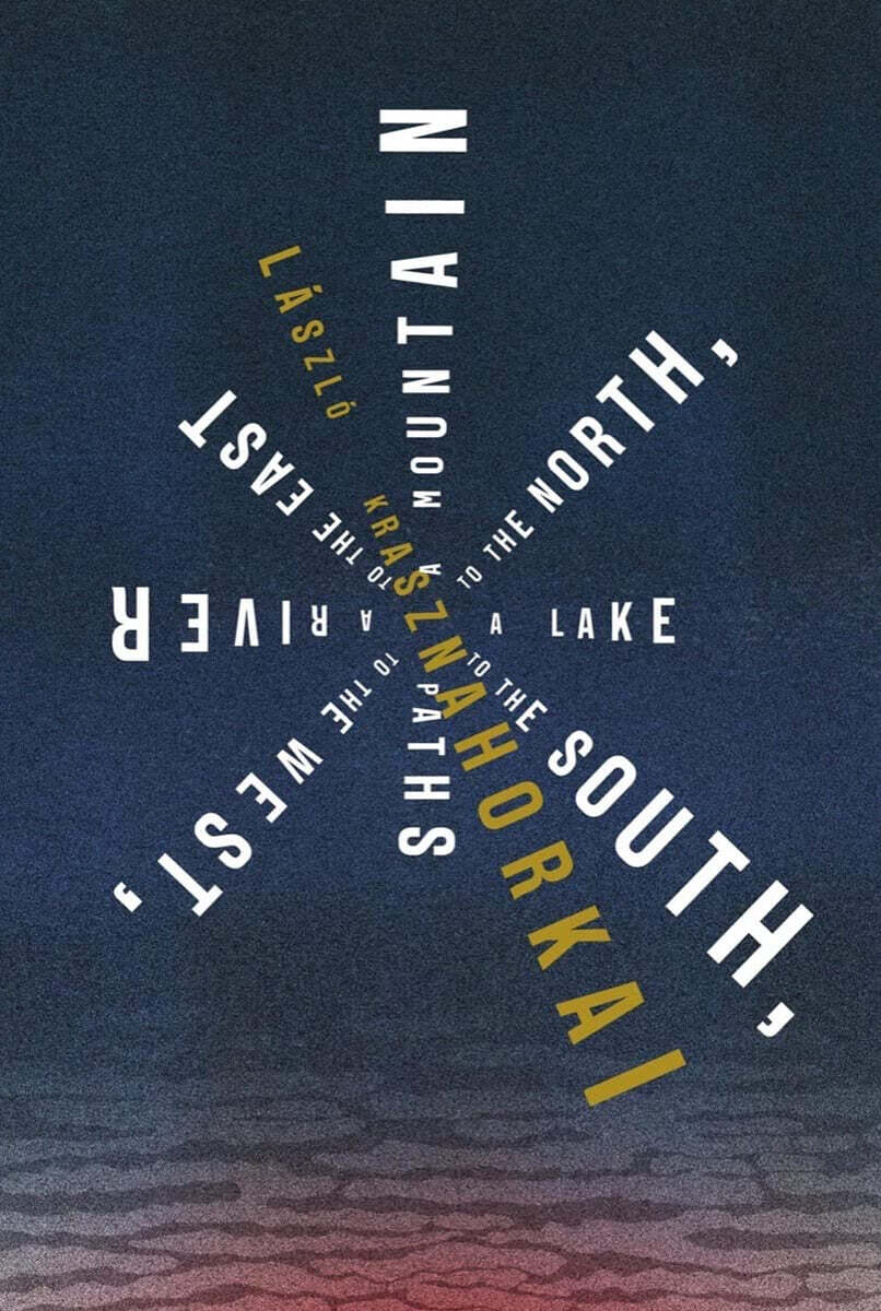 A Mountain to the North, a Lake to the South, Paths to the West, a River to the East