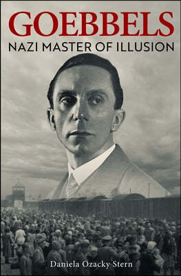 Goebbels: Nazi Master of Illusion