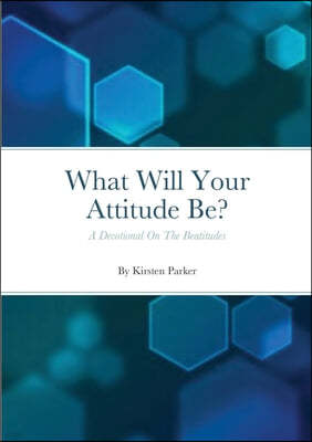 What Will Your Attitude Be?