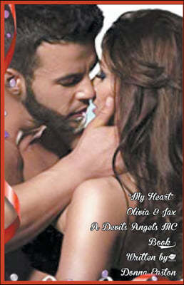 "My Heart" Olivia & Jax, A Devil's Angels MC Romance Novel Book 1