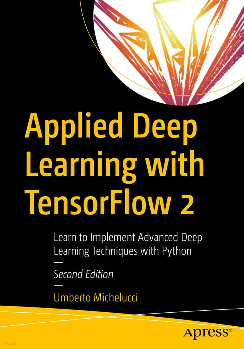 Applied Deep Learning with TensorFlow 2, 2/E