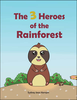 The Three Heroes of The Rainforest