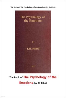 ɸ. The Book of The Psychology of the Emotions, by Th Ribot