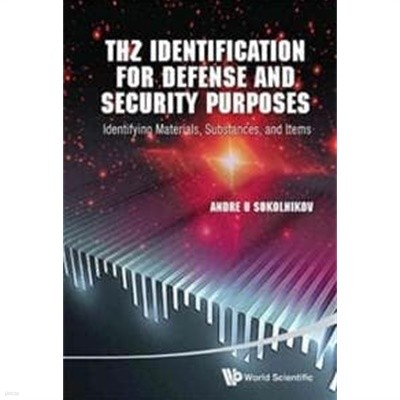 The Identification for Defense and Security Purposes: Identifying Materials, Substances, and Items (국방 및 보안 목적을위한 Thz 식별 : 물질, 물질 및 품목 식별)