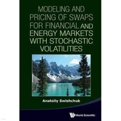 Modeling and Pricing of Swaps for Financial and Energy Markets with Stochastic Volatilities (확률 적 휘발성을 가진 금융 및 에너지 시장을위한 스왑의 모델링 및 가격 책정)