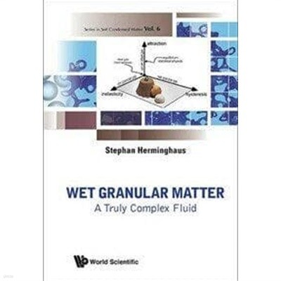 Wet Granular Matter: A Truly Complex Fluid (습윤 입자 물질: 진정으로 복잡한 유체)