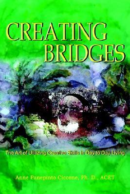 Creating Bridges: The Art of Utilizing Creative Skills in Day to Day Living