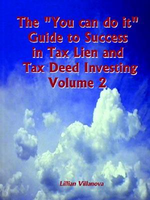 The You Can Do It Guide to Success in Tax Lien and Tax Deed Investing Vol 1