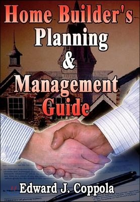 Home Builder's Planning & Management Guide