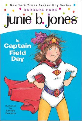 Junie B.Jones #16: Junie B. Jones Is Captain Field Day (ִϺ)