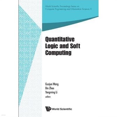 Quantitative Logic and Soft Computing - Proceedings of the Ql&Sc 2012 (양적논리와 소프트컴퓨팅 - 2012년 Ql&Sc의 진행과정)