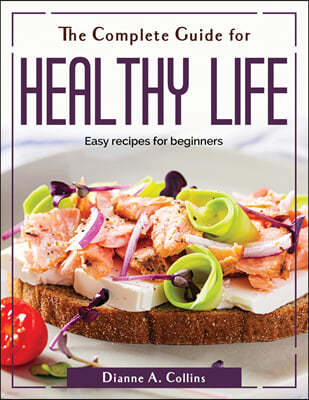 The Complete Guide for Healthy Life