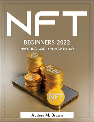 NFT FOR BEGINNERS 2022