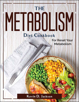 The Metabolism Diet Cookbook