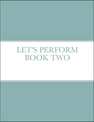 Let's Perform Book Two