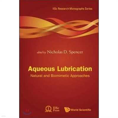 Aqueous Lubrication: Natural and Biomimetic Approaches (수성 윤활 : 자연 및 생물 학적 접근법 )