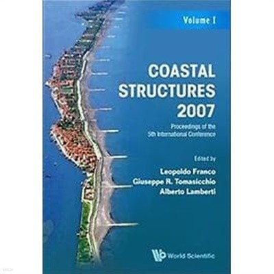 Coastal Structures 2007: Proceedings of the 5th International Conference, Venice, Italy 2 - 4 July 2007 2Vols (2007년 7월 24일 이탈리아 베니스에서 열린 제5차 국제회의 개최)