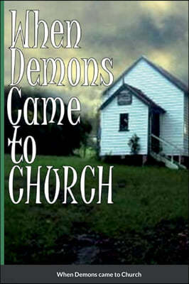 When Demons Came to Church