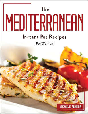 The Mediterranean Instant Pot Recipes