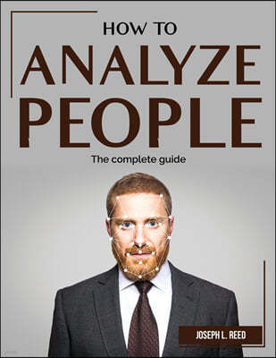 HOW TO ANALYZE PEOPLE