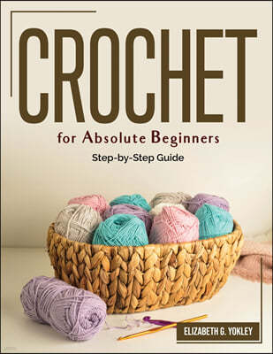 Crochet for Absolute Beginners