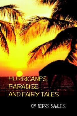 Hurricanes, Paradise and Fairly Tales