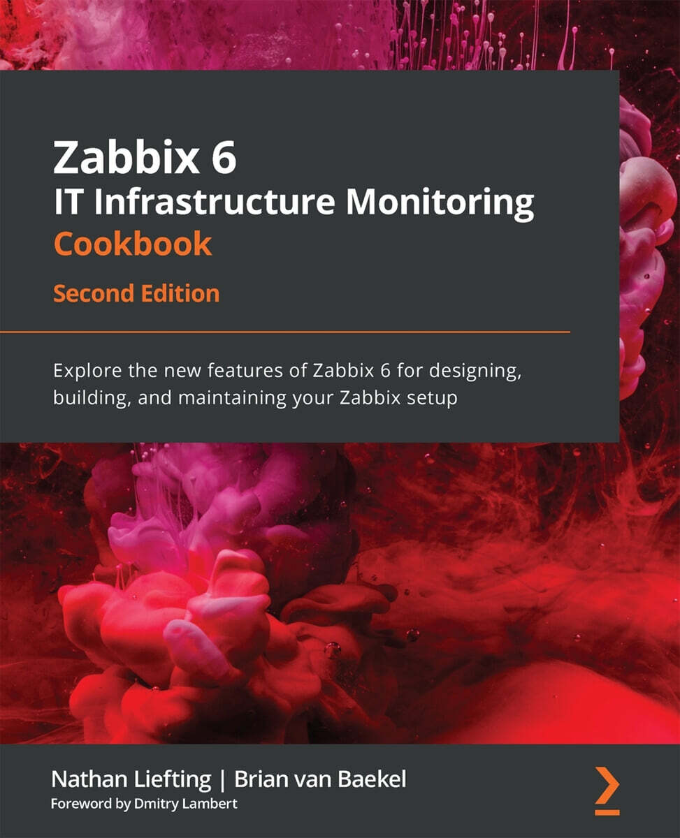 [Packt Publishing]Zabbix 6 IT Infrastructure Monitoring Cookbook - Second Edition