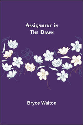 Assignment in the Dawn