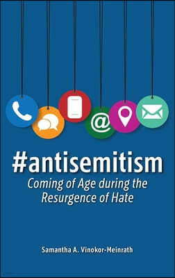 #Antisemitism: Coming of Age During the Resurgence of Hate