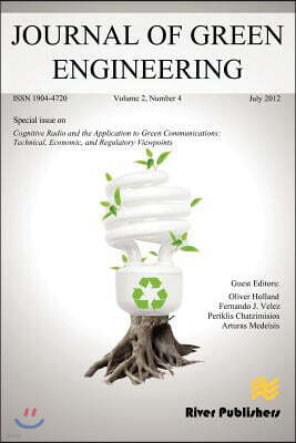 Journal of Green Engineering- Special Issue: Cognitive Radio and the Application to Green Communications: Technical, Economic, and Regulatory Viewpoin
