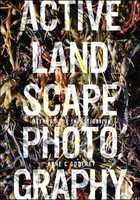 Active Landscape Photography: Methods for Investigation