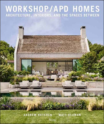 Workshop/Apd Homes: Architecture, Interiors, and the Spaces Between