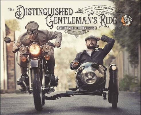 The Distinguished Gentleman's Ride: A Decade of Dapper