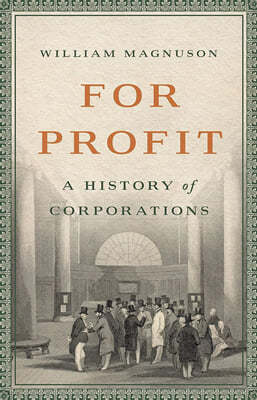 For Profit: A History of Corporations