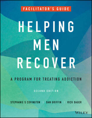 Helping Men Recover: A Program for Treating Addiction, Facilitator's Guide