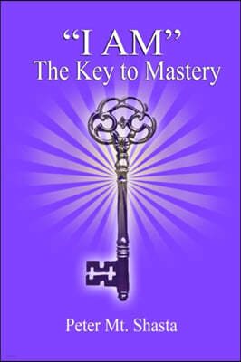 "I AM" the Key to Mastery