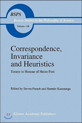 Correspondence, Invariance and Heuristics: Essays in Honour of Heinz Post
