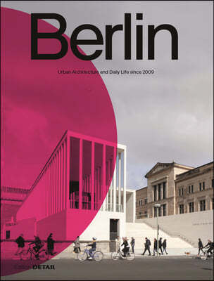 Berlin: Urban Architecture and Daily Life 2009-2022